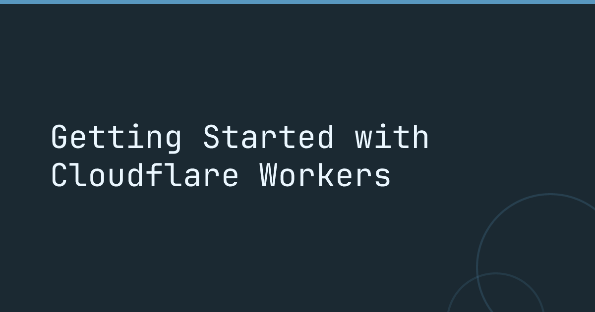 Getting Started with Cloudflare Workers